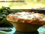 Receta Tartaleta de champiñones y bacon.