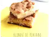 Receta Blondie de plátano