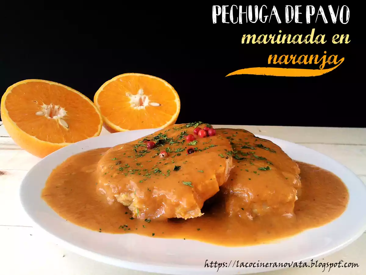 Pechuga de pavo marinada con naranja